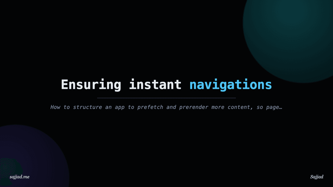 Ensuring instant navigations