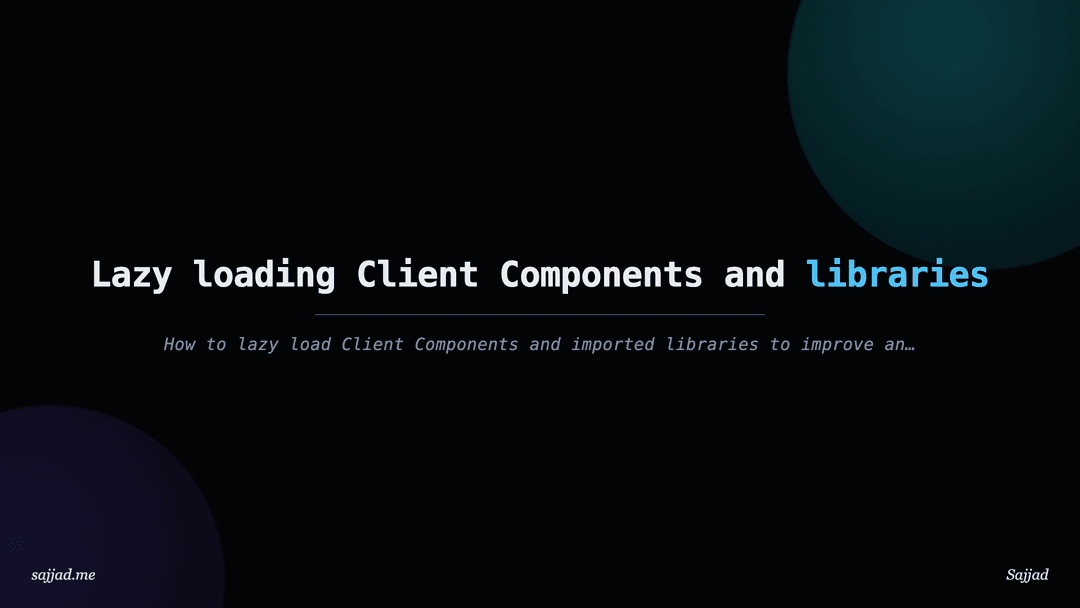 Next.js Lazy loading Client Components and libraries