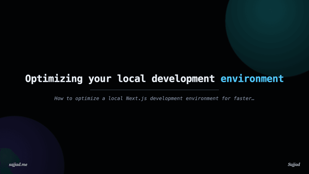 Next.js Optimizing your local development environment