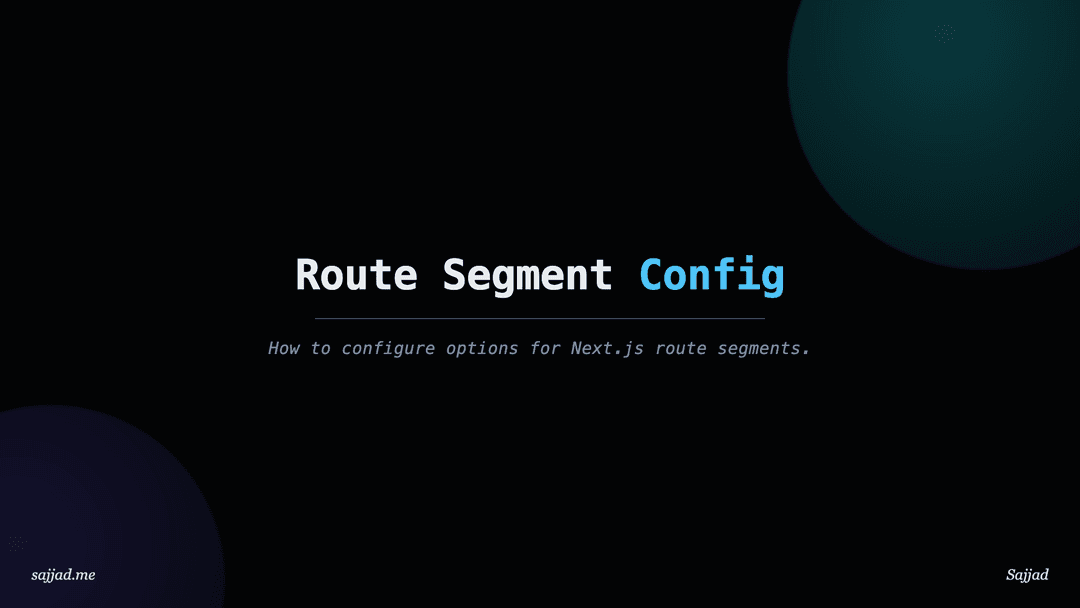 Next.js Route Segment Config
