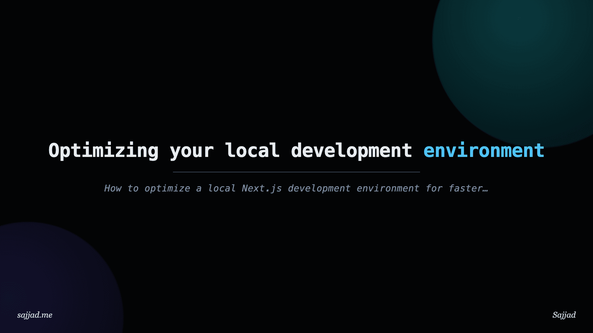 Next.js Optimizing your local development environment